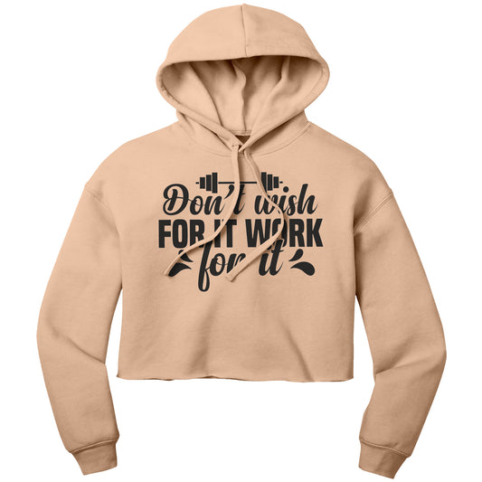 Don't Wish For It Crop Fleece Hoodie