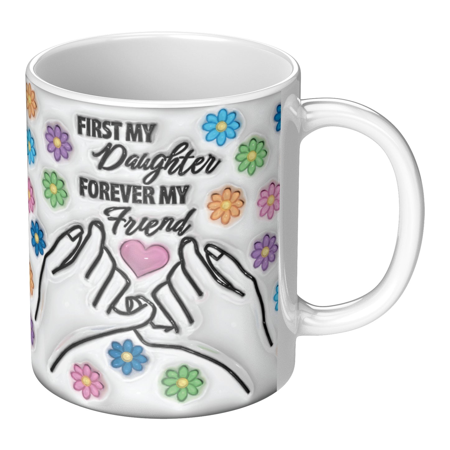 First My Daughter Forever My Friend Mug