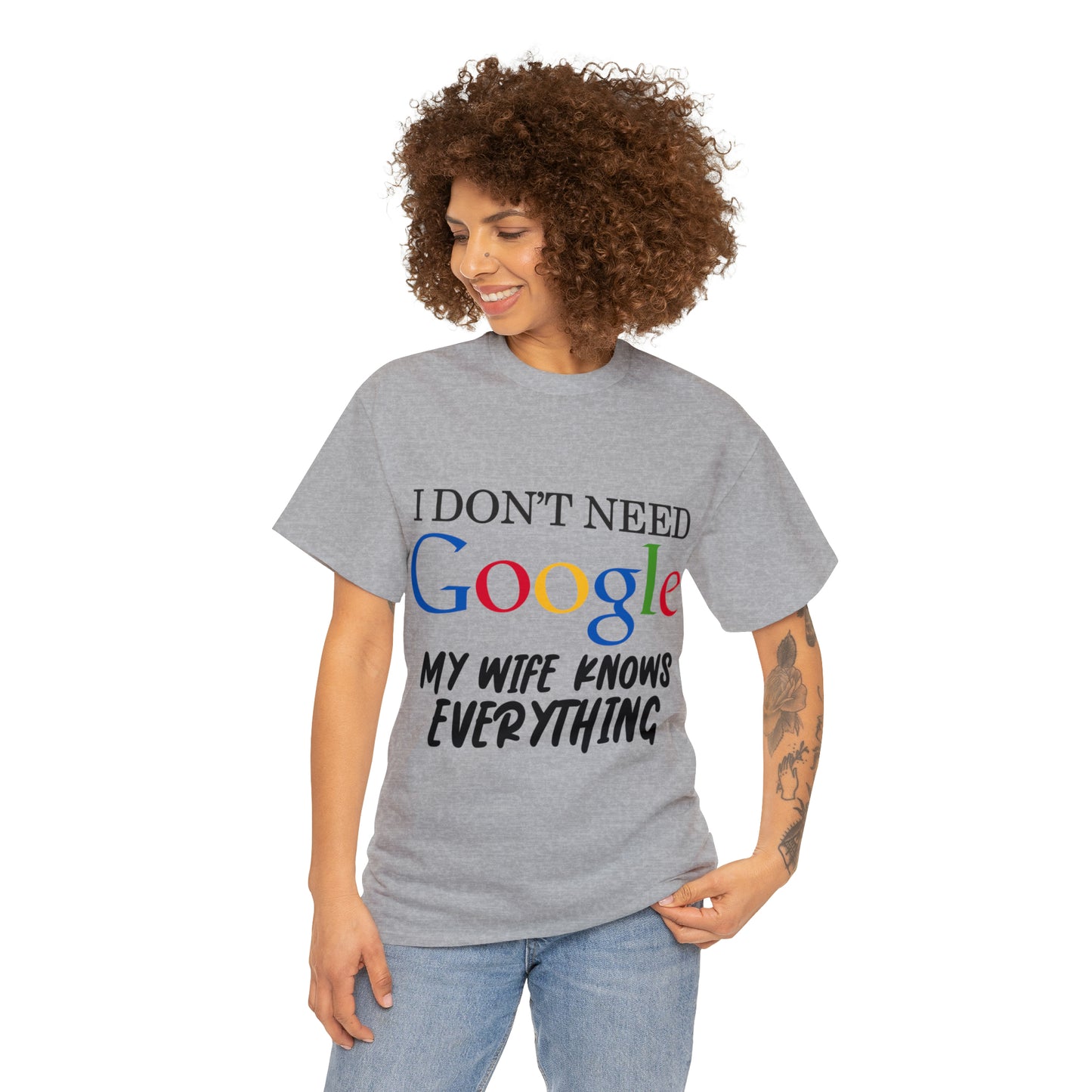 I Don't Need Google My Wife Knows Everything Heavy Cotton Tee