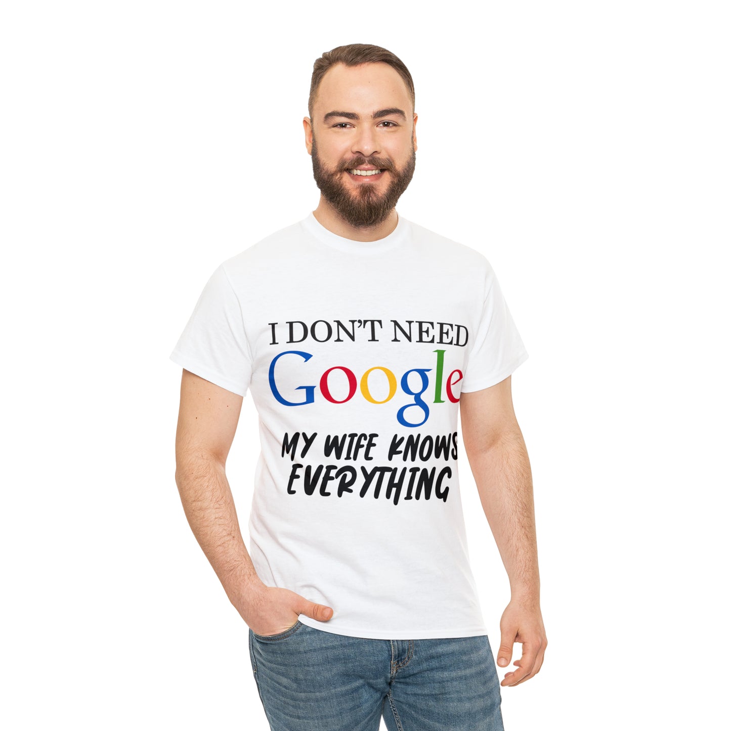 I Don't Need Google My Wife Knows Everything Heavy Cotton Tee