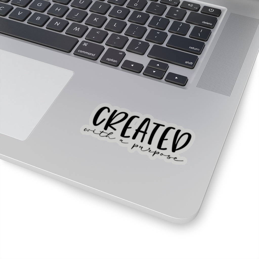 Created with a purpose Kiss-Cut Stickers