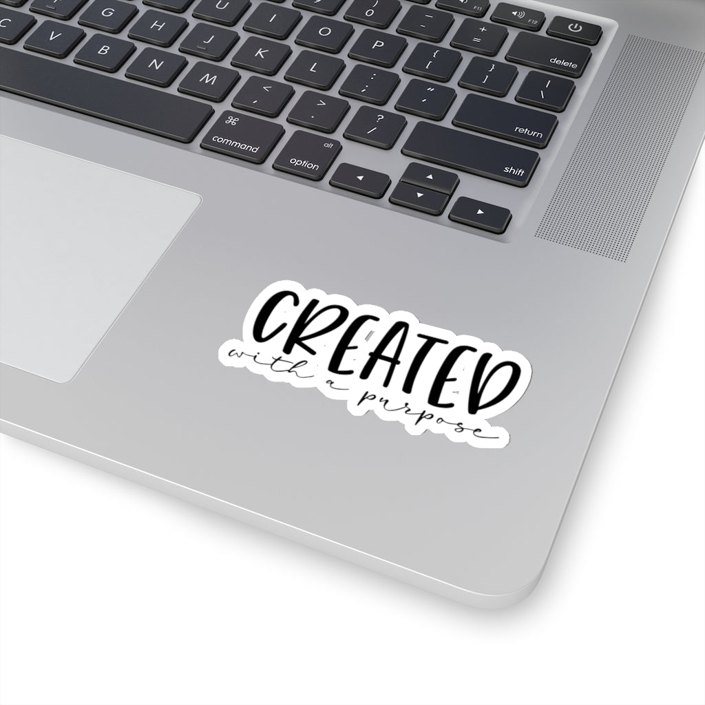 Created with a purpose Kiss-Cut Stickers