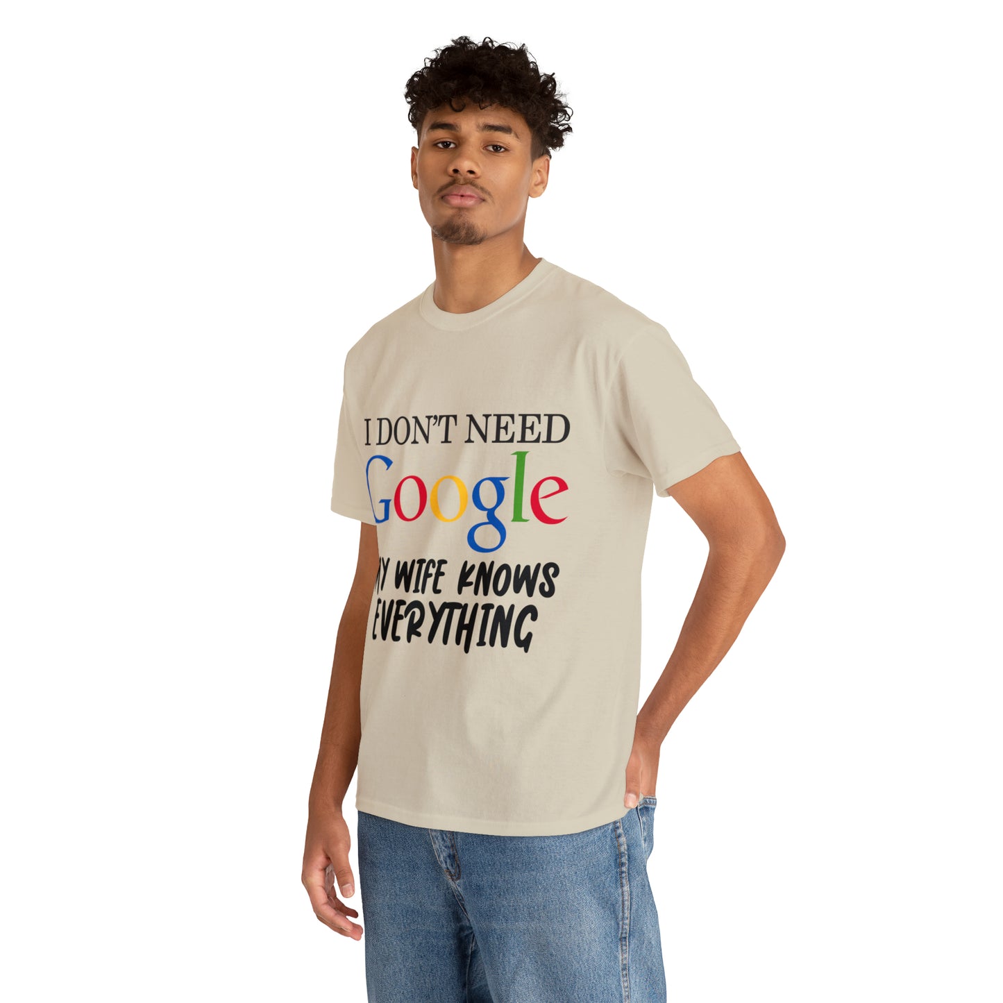 I Don't Need Google My Wife Knows Everything Heavy Cotton Tee