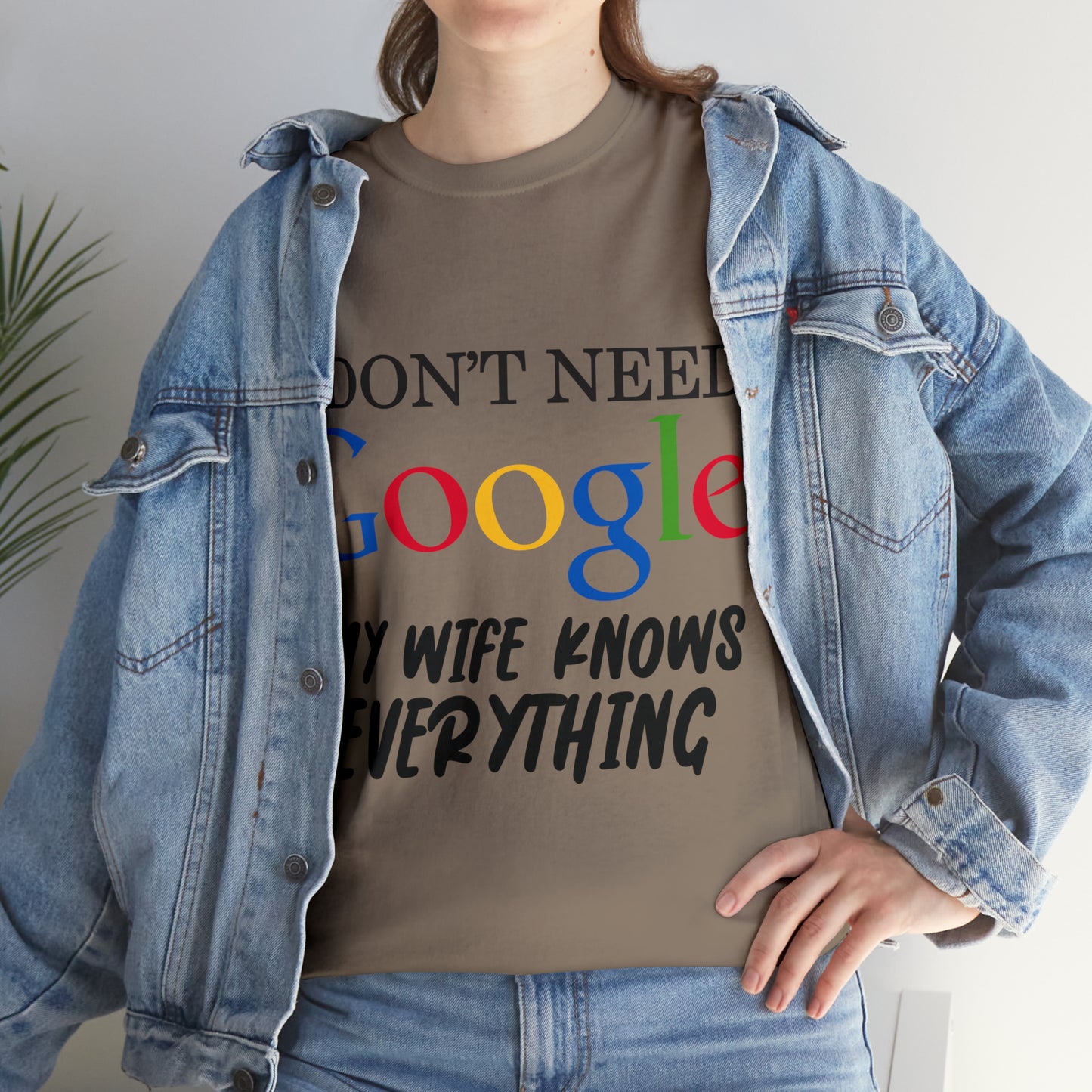 I Don't Need Google My Wife Knows Everything Heavy Cotton Tee