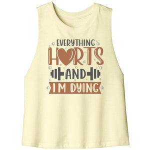Everything Hurts and I am Dying Racerback Crop Tank