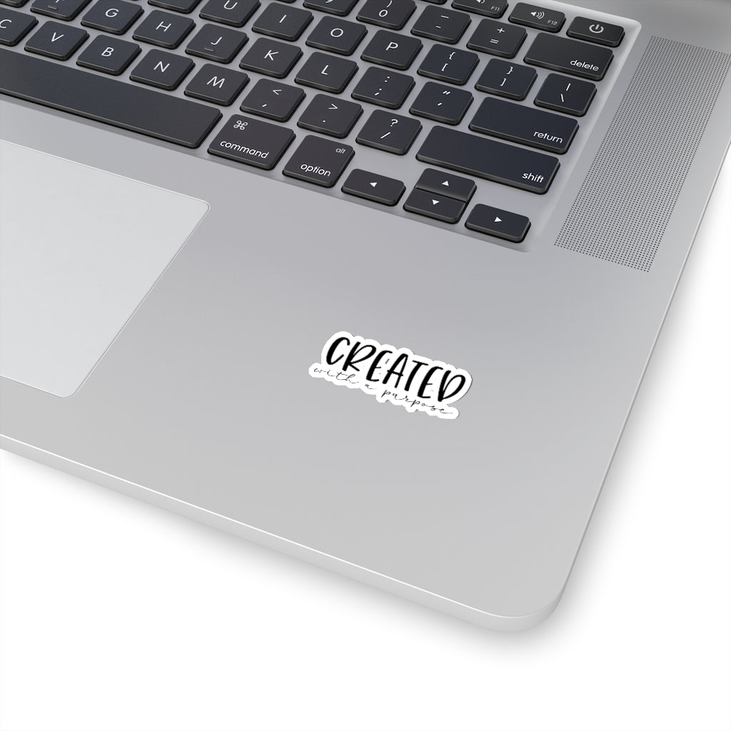 Created with a purpose Kiss-Cut Stickers