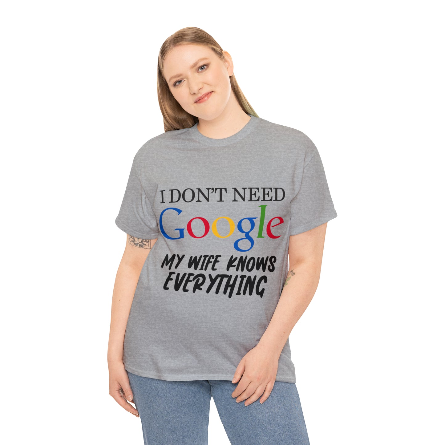 I Don't Need Google My Wife Knows Everything Heavy Cotton Tee